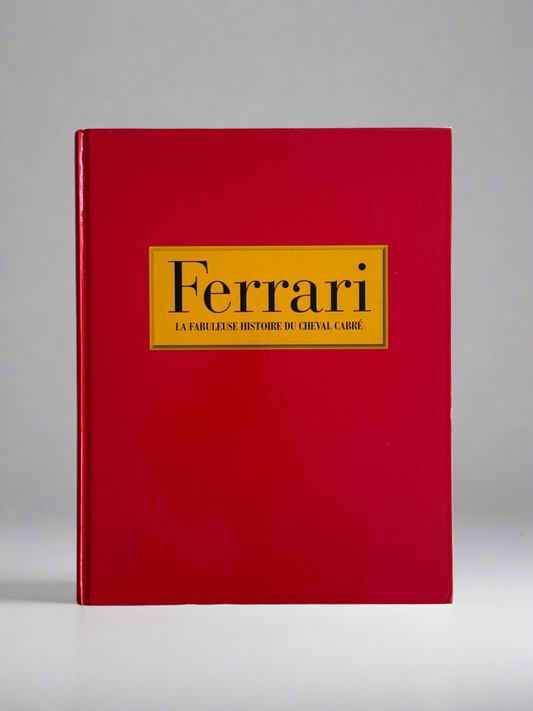 Ferrari - La Fabuleuse Histoire du Cheval Cabré, 2003 Hardcover